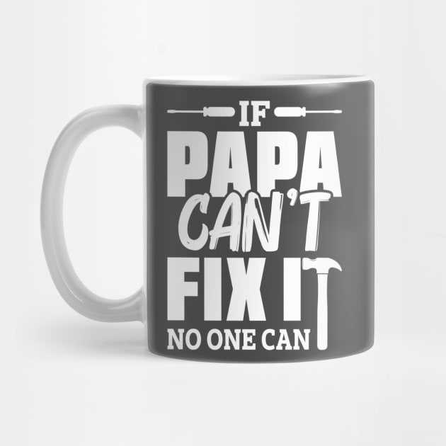 IF PAPA CANT FIX IT by Jackies FEC Store